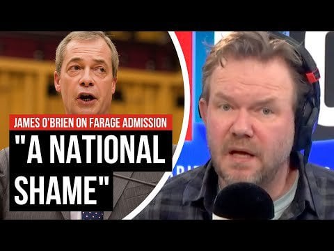 "Brexit has failed": James O'Brien reacts to Nigel Farage admission | LBC