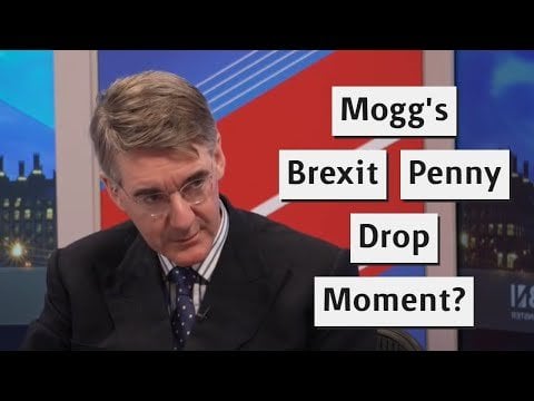 Jacob Rees-Mogg Now Understands The Problem With Brexit?