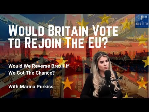Would Britain Vote to Rejoin The EU? [Would We Reverse Brexit If We Got The Chance?]